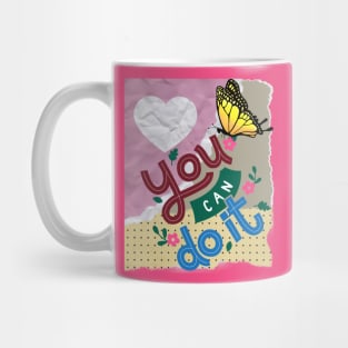 You can do it - Motivational quotes Mug